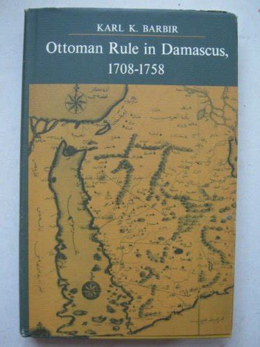 ottoman rule in damascus 1708 1758 princeton legacy library Reader