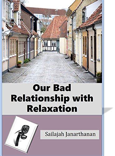 our bad relationship with relaxation relaxing in a stress world Epub