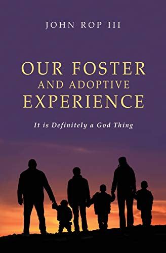 our foster and adoptive experience it is definitely a god thing Reader