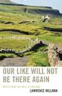 our like will not be there again notes from the west of ireland PDF