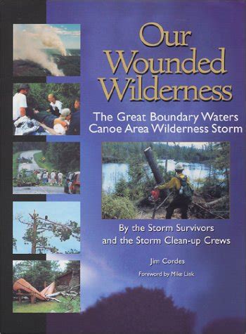 our wounded wilderness the great boundary waters canoe area storm PDF