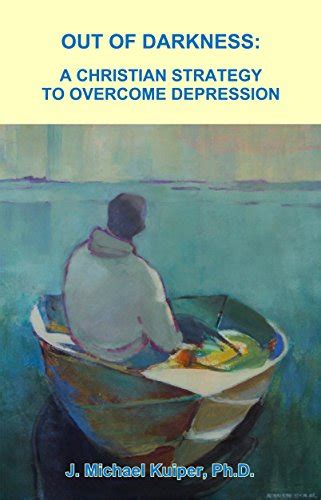 out of darkness a christian strategy to overcome depression PDF