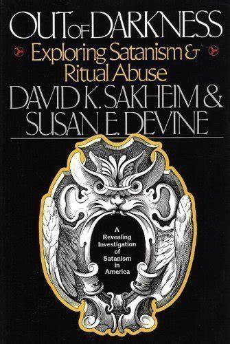 out of darkness exploring satanism and ritual abuse PDF