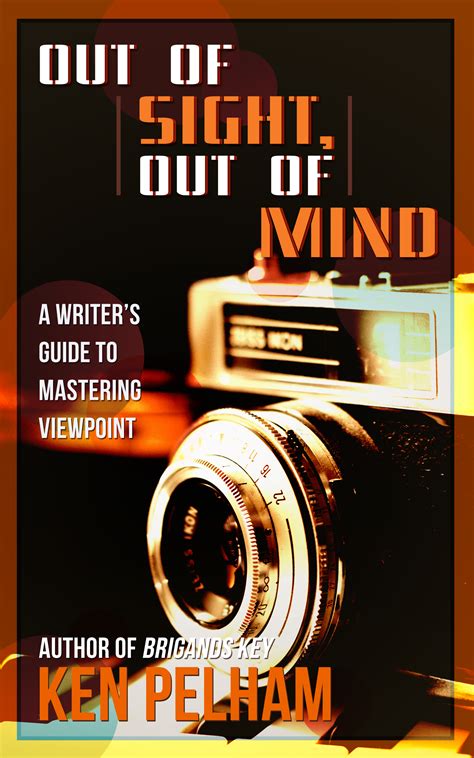 out of sight out of mind a writers guide to mastering viewpoint Kindle Editon