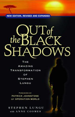 out of the black shadows the amazing transformation of stephen lungu Epub