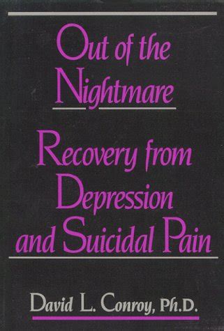 out of the nightmare recovery from depression and suicidal pain PDF