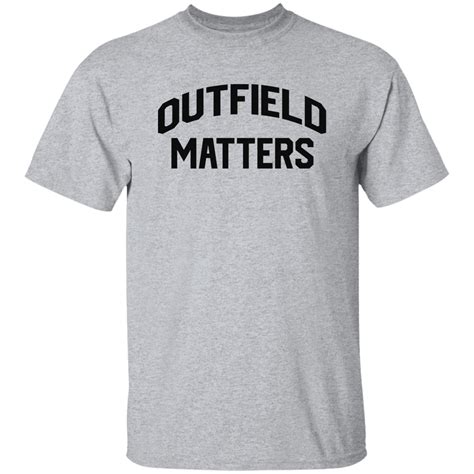 outfield matters shirt