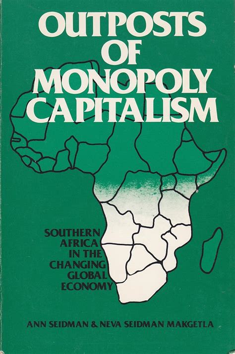 outposts of monopoly capitalism southern africa in the changing global economy Kindle Editon