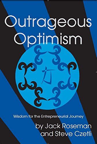 outrageous optimism wisdom for the entepreneurial journey Kindle Editon