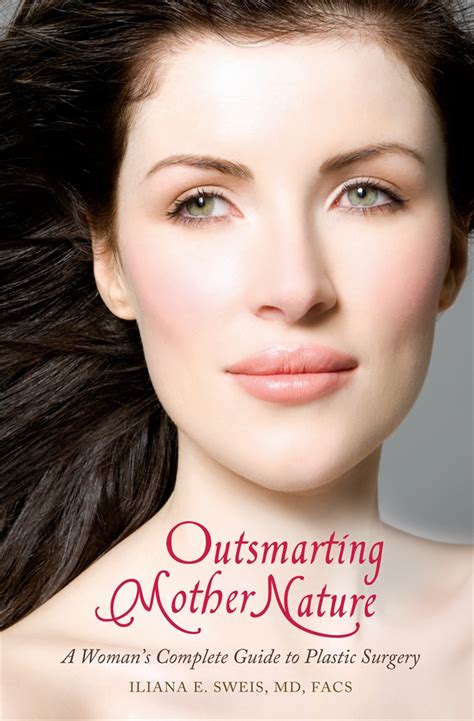 outsmarting mother nature a womans complete guide to plastic surgery PDF