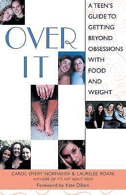 over it a teens guide to getting beyond obsessions with food and weight Doc