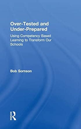 over tested under prepared competency learning transform Epub