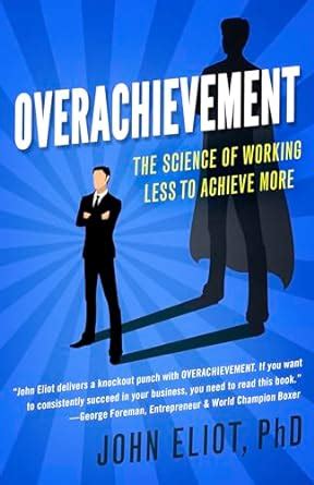 overachievement science working less accomplish Doc