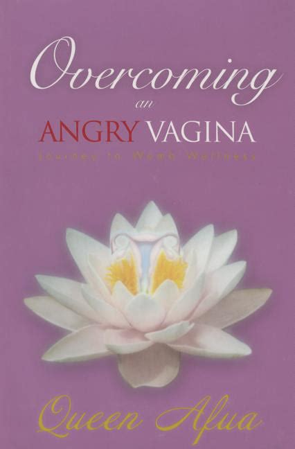 overcoming an angry vagina journey to womb wellness Reader
