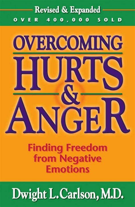 overcoming hurts and anger finding freedom from negative emotions Kindle Editon