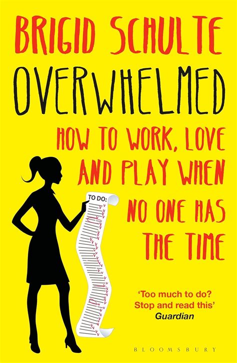 overwhelmed how to work love and play when no one has the time Reader