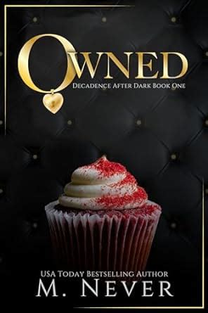 owned decadence after dark book 1 a decadence after dark novel Kindle Editon