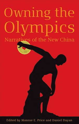 owning the olympics narratives of the new china the new media world Reader