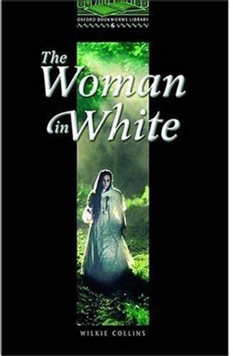 oxford bookworms library oxford bookworms stage 6 the woman in white edition 08 2500 headwords Epub