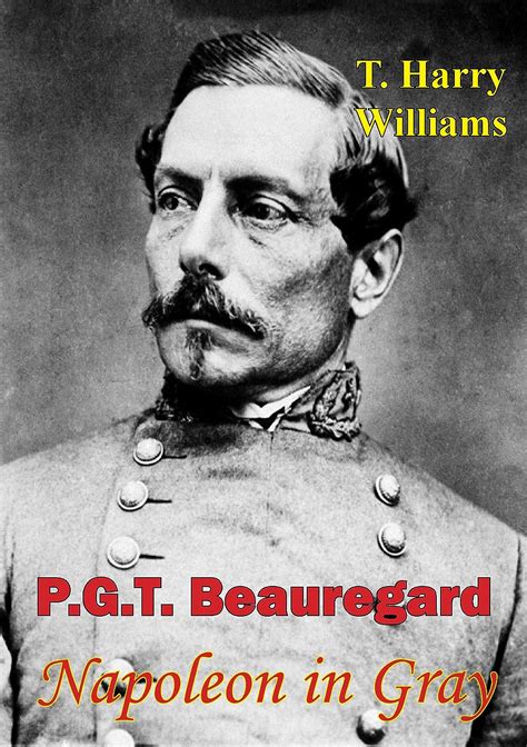 p g t beauregard napoleon in gray Kindle Editon