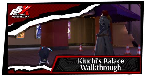 P5x Kiuchi Palace Walkthrough