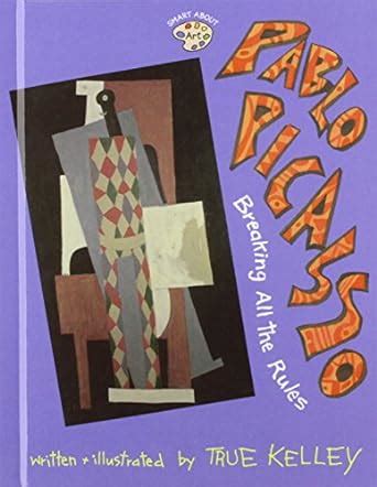 pablo picasso breaking all the rules smart about art Epub