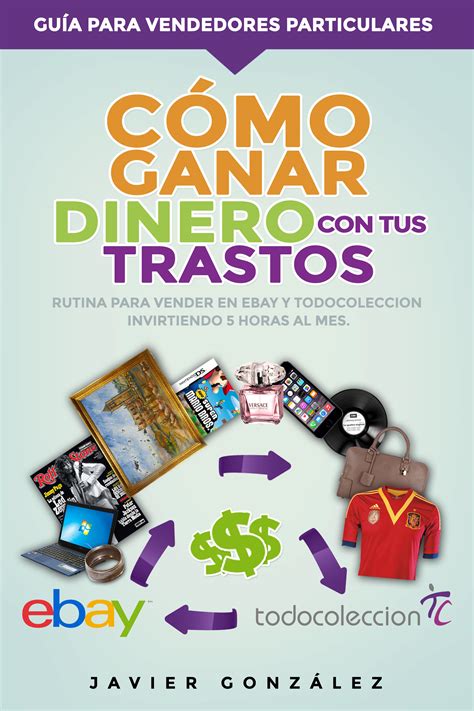 pack 2 en 1 como ganar dinero con ebay y todocoleccion duplica tus ingresos vendiendo tus trastos aprende a Kindle Editon