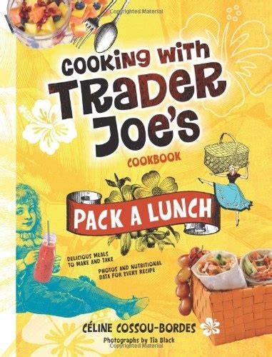 pack a lunch cooking with trader joes cookbook Kindle Editon