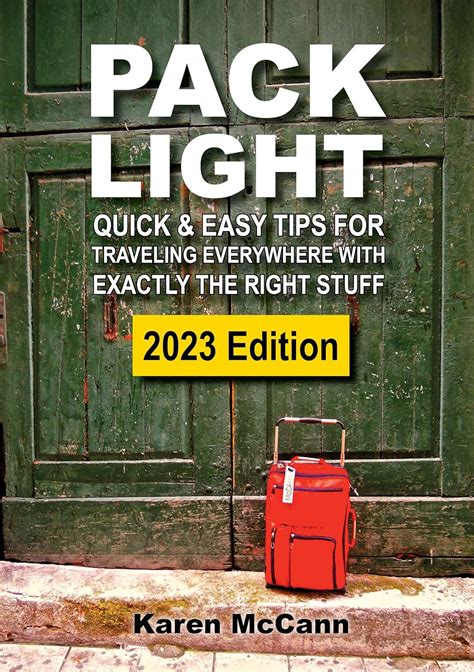 pack light quick and easy tips for traveling everywhere with exactly the right stuff Kindle Editon