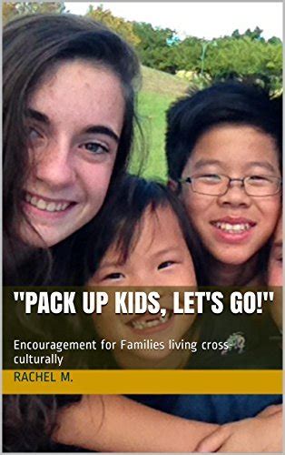 pack up kids lets go encouragement for families living cross culturally Kindle Editon