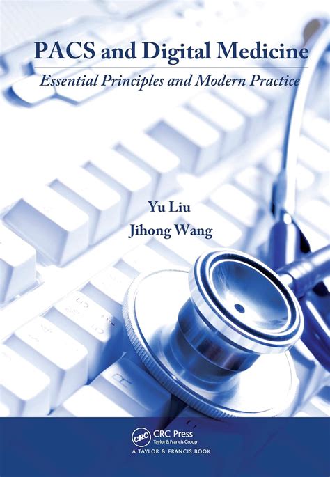 pacs and digital medicine essential principles and modern practice PDF