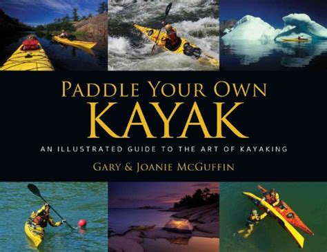 paddle your own kayak an illustrated guide to the art of kayaking Doc