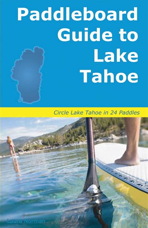 paddleboard guide to lake tahoe the ultimate guide to stand up paddleboarding on lake tahoe Epub