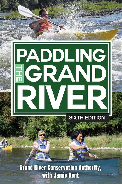 paddling the grand river a trip planning guide to ontarios historic grand river Doc