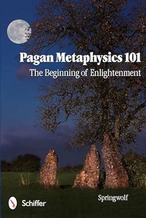 pagan metaphysics 101 the beginning of enlightenment Doc