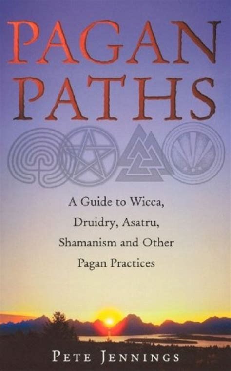 pagan paths a guide to wicca druidry asatru shamanism and other pagan practices Epub