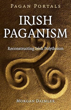 pagan portals irish paganism reconstructing irish polytheism Doc