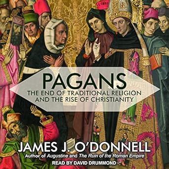 pagans the end of traditional religion and the rise of christianity Kindle Editon