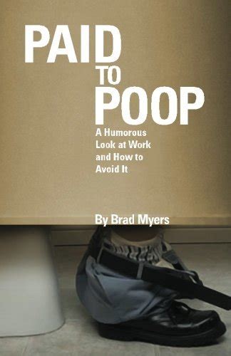 paid to poop a humorous look at work and how to avoid it volume 1 PDF