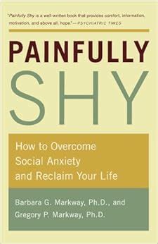 painfully shy how to overcome social anxiety and reclaim your life Kindle Editon