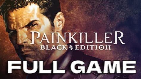 Painkiller Black Edition Walkthrough