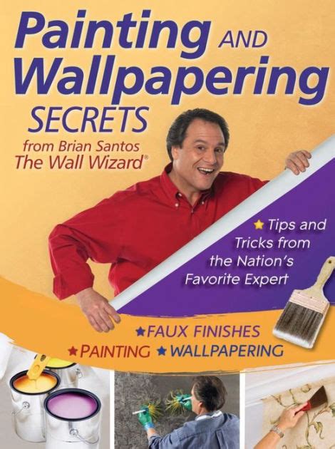 painting and wallpapering secrets from brian santos the wall wizard Epub