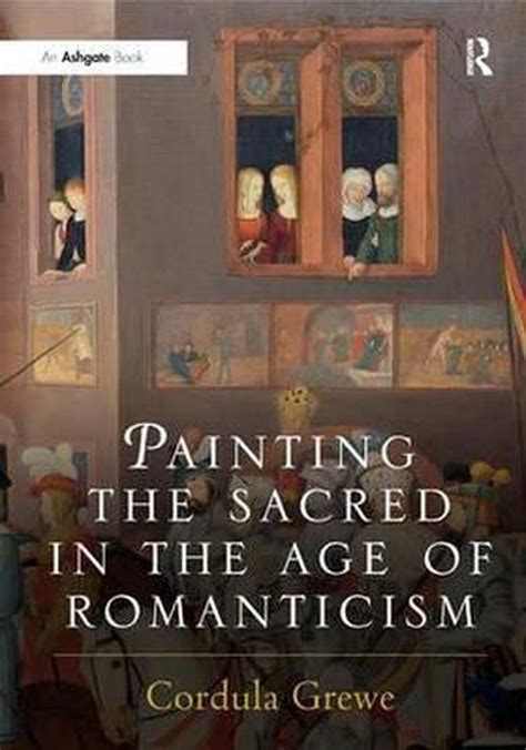 painting the sacred in the age of romanticism histories of vision Reader