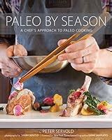 paleo by season a chefs approach to paleo cooking Doc