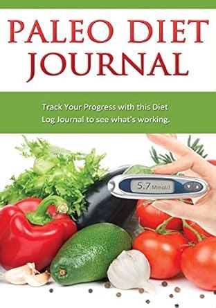 paleo diet journal track your progress see what works a must for anyone on the paleo diet Epub