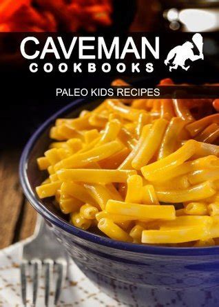 paleo kids recipes and paleo slow cooker recipes 2 book combo caveman cookbooks Reader