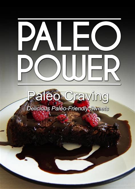 paleo power paleo craving delicious paleo friendly sweets PDF