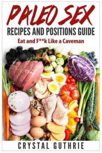 paleo sex recipes and positions guide eat and f**k like a caveman Kindle Editon