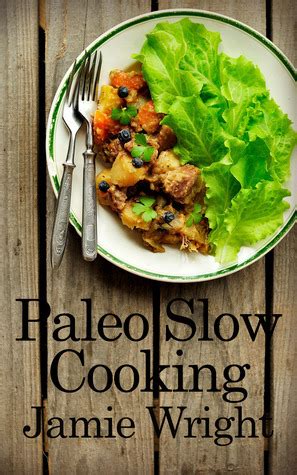 paleo slow cooker 101 quick and easy paleo recipes for healthy life and weight loss Reader