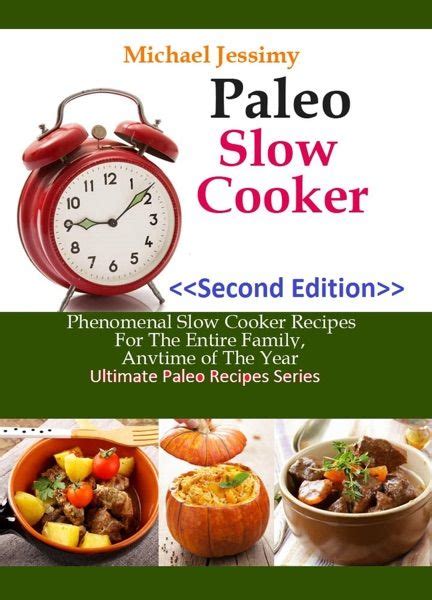 paleo slow cooker phenomenal slow cooker recipes for the entire family anytim ultimate paleo recipes series Reader